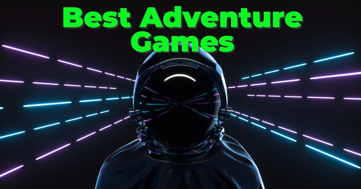25 Best Adventure Games to Immerse Yourself in Right Now