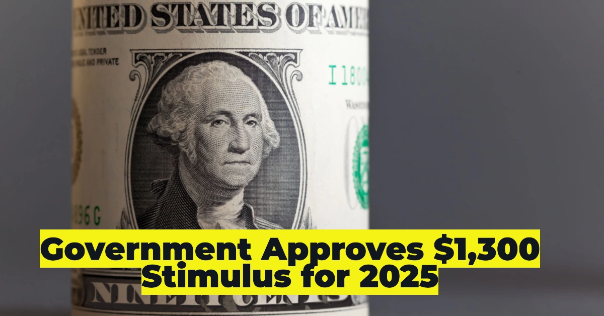 Government Approves $1,300 Stimulus for 2025 – Are You Eligible for This Direct Payment?